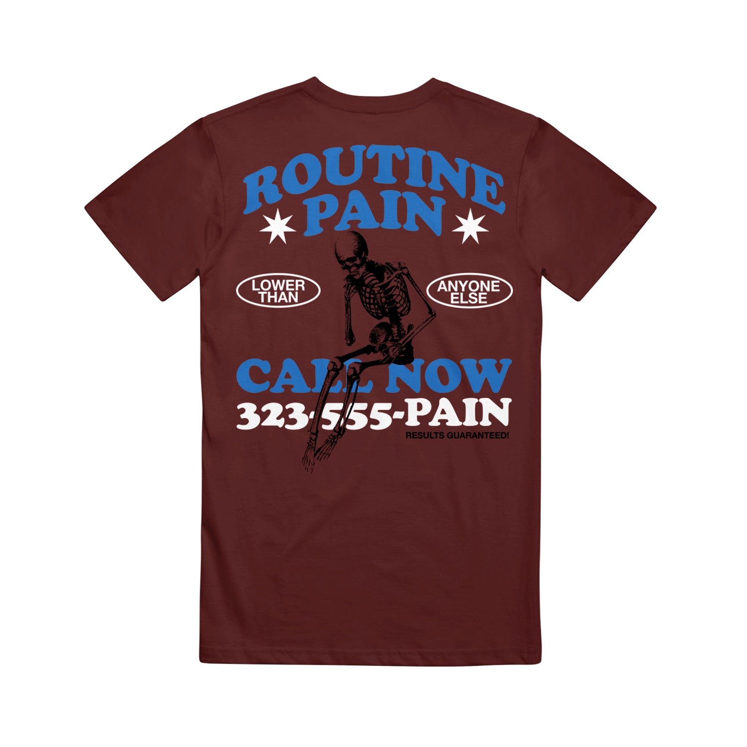 image of the back of a maroon tee shirt on a white background. back of tee has a full back print that says at the top routine pain. below is a black skeleton sitting on the words call now 323-555-pain